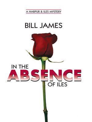 cover image of In the Absence of Iles (Volume Book 25)  (Harpur & Iles Mysteries)